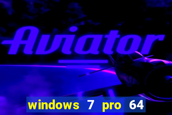 windows 7 pro 64 bits iso